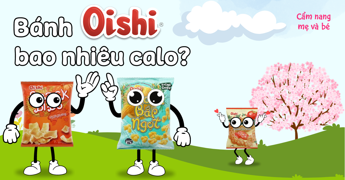 Bánh Oishi bao nhiêu calo? Ăn bánh có mập, lên cân không?