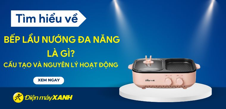 Bếp lẩu nướng đa năng là gì? Có nên mua bếp lẩu nướng đa năng?