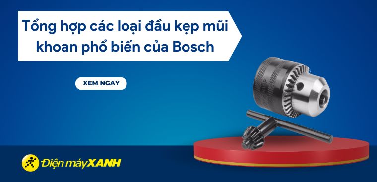 Tổng hợp các loại đầu kẹp mũi khoan phổ biến của Bosch