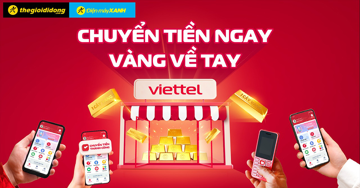 “Chuyển tiền ngay – Vàng về tay”: Cơ hội trúng 01 Cây Vàng SJC khi chuyển tiền tại Điện máy XANH