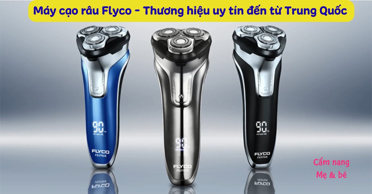 Máy cạo râu Flyco của nước nào? Có tốt không?
