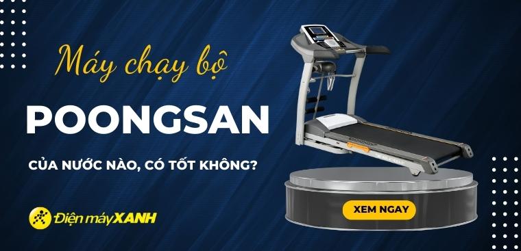 Máy chạy bộ Poongsan của nước nào? Có tốt không?