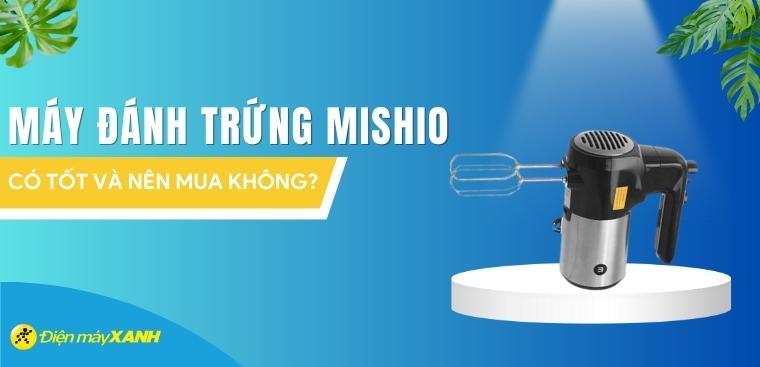 Máy đánh trứng Mishio có tốt không? Có nên mua không?