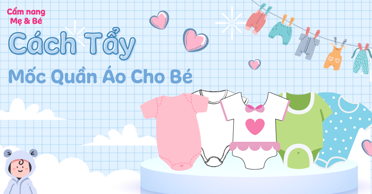 Mẹo giúp mẹ tẩy sạch quần áo trẻ em bị mốc hiệu quả