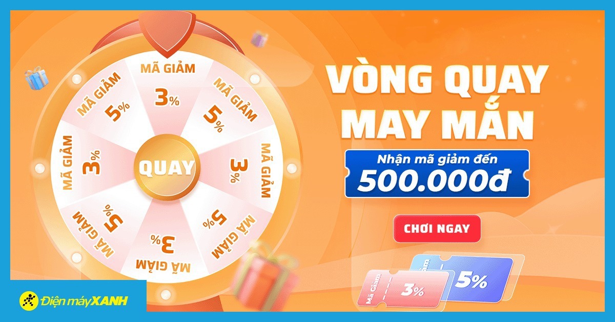 Mini game: Vòng quay may mắn - Nhận mã giảm thêm đến 500K | Từ ngày 18 - 20/08