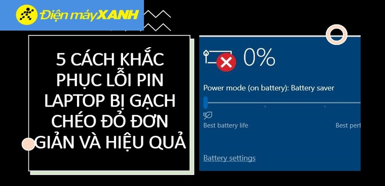 5 cách khắc phục lỗi pin laptop bị gạch chéo đỏ đơn giản và hiệu quả