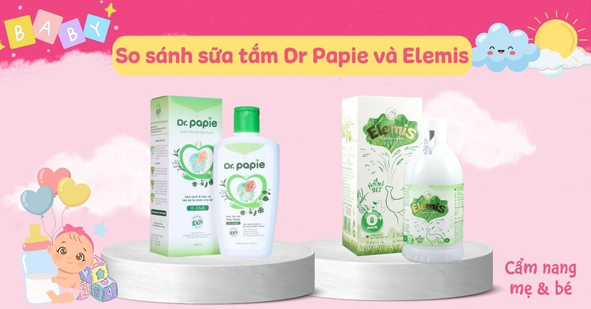 So sánh sữa tắm Dr Papie và Elemis. Loại nào tốt hơn cho bé?