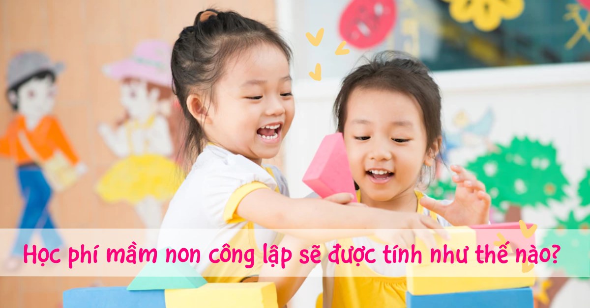 Học phí mầm non công lập được tính như thế nào? Mức thu các khoản 2025