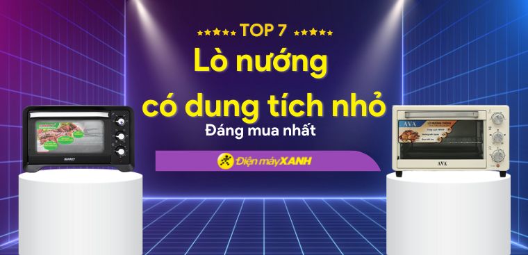 Top 7 lò nướng có dung tích nhỏ đáng mua tại Điện máy XANH