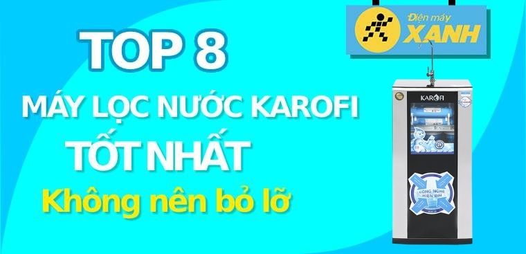 Top 8 máy lọc nước Karofi tốt nhất mà bạn không nên bỏ lỡ