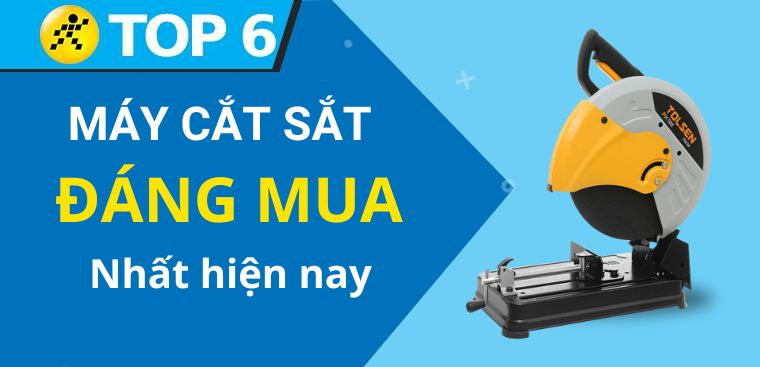 Top 6 máy cắt sắt chất lượng, đáng mua nhất hiện nay cho gia đình