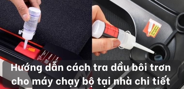 Hướng dẫn cách tra dầu bôi trơn cho máy chạy bộ tại nhà chi tiết