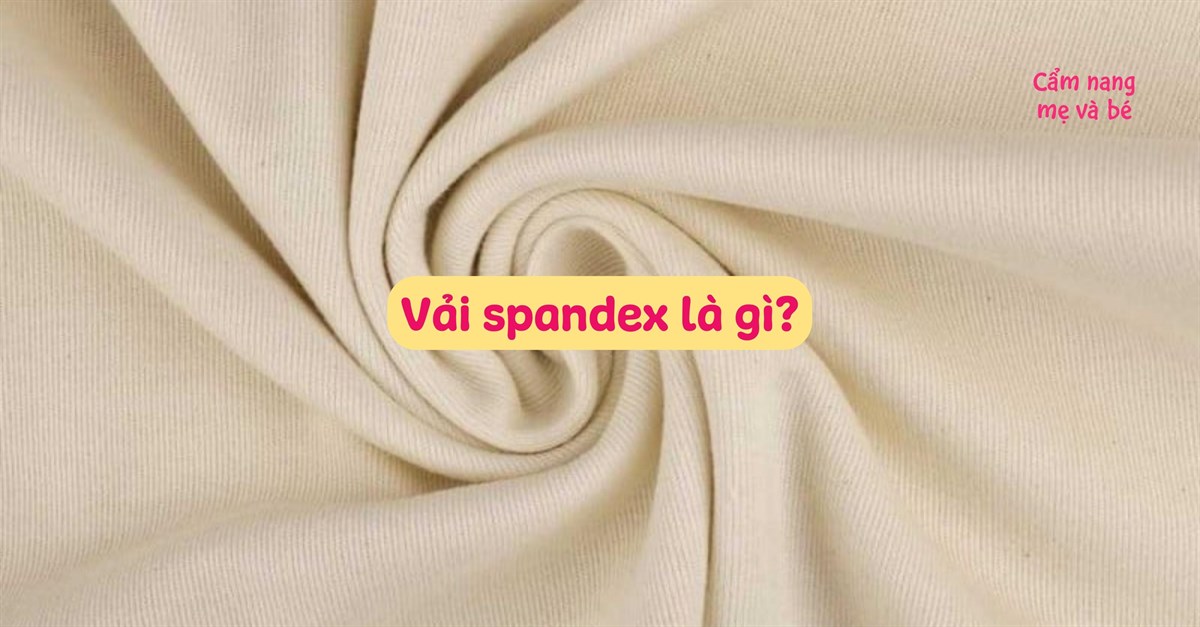 Vải spandex là gì? Đặc tính và ứng dụng của vải spandex