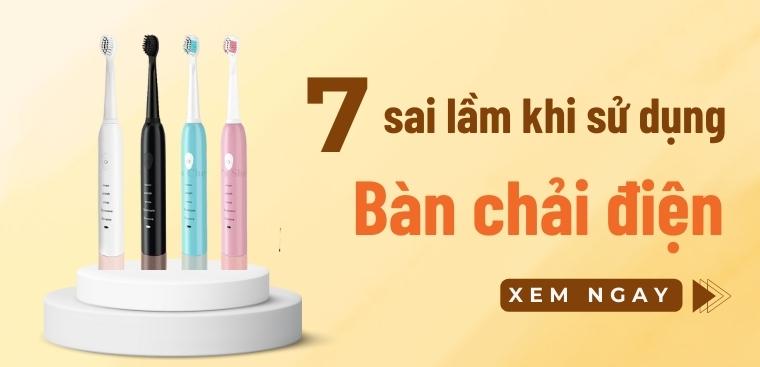 7 sai lầm khi dùng bàn chải điện sai cách ảnh hưởng đến sức khỏe răng miệng