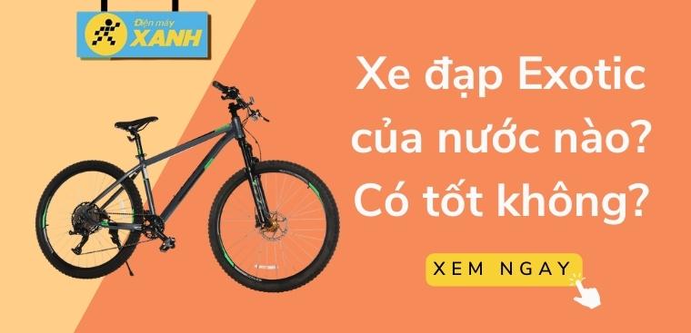 Xe đạp Exotic của nước nào? Có tốt không?