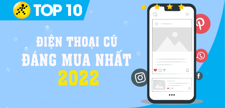 Top 10 điện thoại cũ đẹp như mới, đáng mua nhất 2023 tại Điện máy XANH