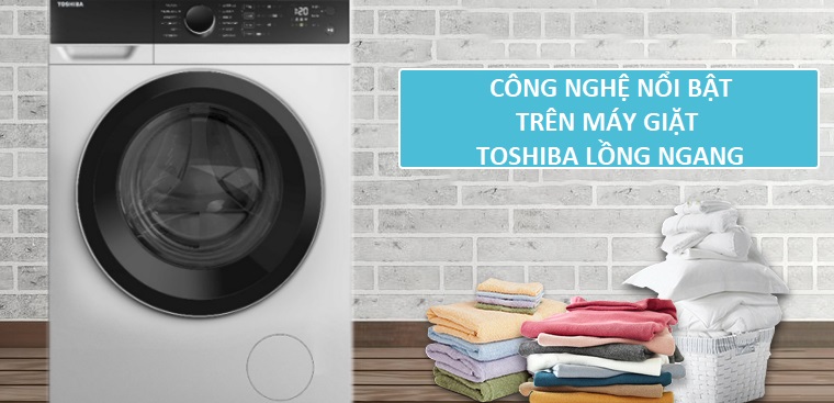 Các công nghệ nổi bật trên máy giặt cửa trước Toshiba