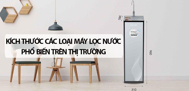 Kích thước các loại máy lọc nước phổ biến trên thị trường