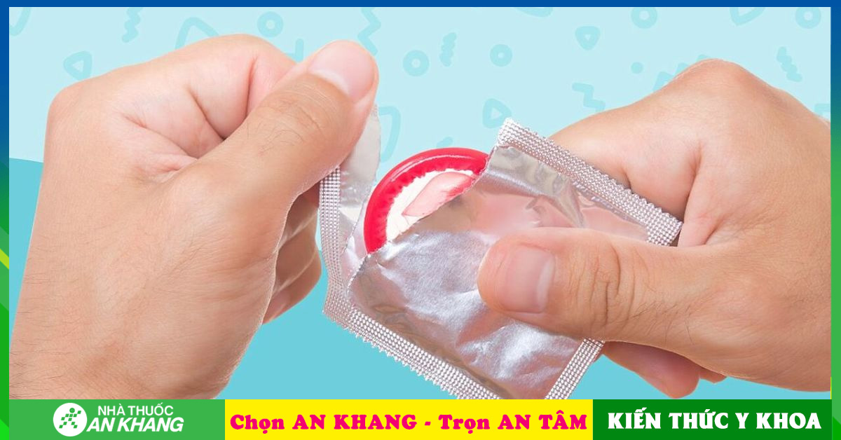 Hướng dẫn cách sử dụng bao cao su đúng cách và an toàn