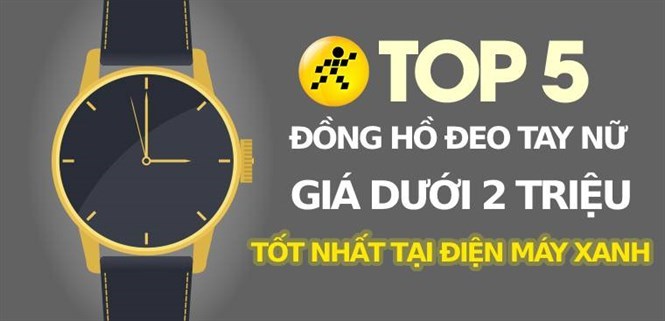 Top 5 đồng hồ đeo tay nữ giá dưới 2 triệu tốt nhất tại Điện máy XANH