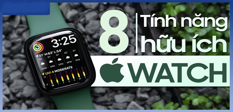 8+ tính năng sức khỏe hữu ích trên Apple Watch mà bạn nên biết