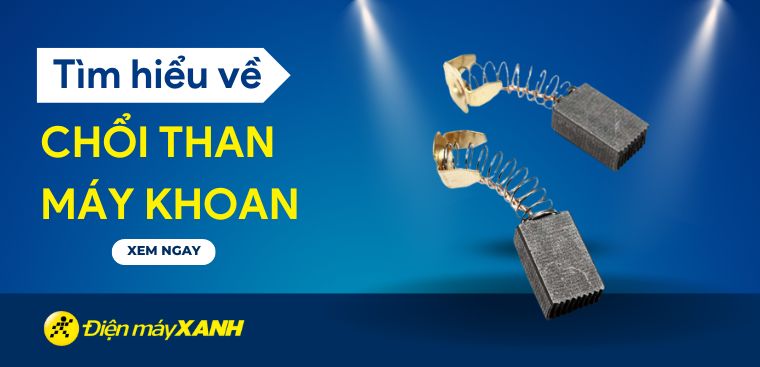 Chổi than máy khoan là gì? Tác dụng, phân loại và cách lắp đặt