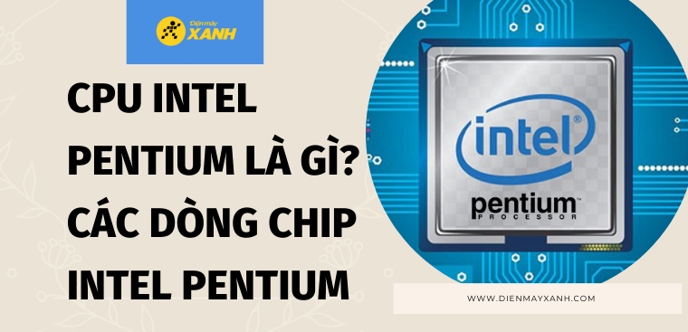 Những ứng dụng và tác dụng chi tiết của Pentium R trong việc xử lý và hoạt động tính toán là gì?
