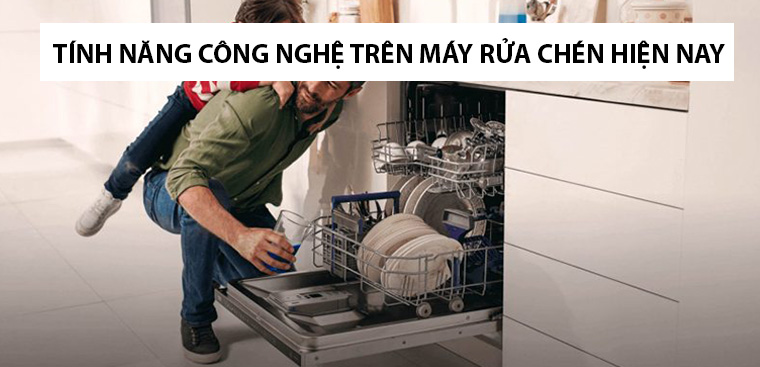 12 tính năng công nghệ trên máy rửa chén hiện nay