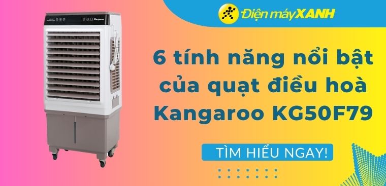 6 tính năng nổi bật của quạt điều hòa Kangaroo KG50F79
