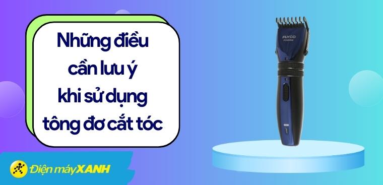 Những điều cần lưu ý khi sử dụng tông đơ cắt tóc