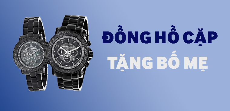 Tặng mẹ đừng để ba buồn, mua đồng hồ cặp làm quà tặng nhân Ngày của mẹ ngay