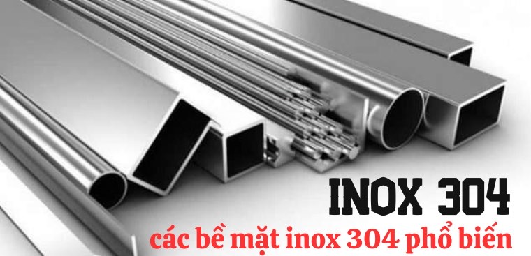 Inox 304 là gì? Các loại bề mặt inox 304 phổ biến hiện nay