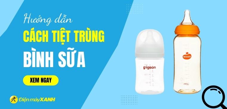 4 cách tiệt trùng bình sữa an toàn, hiệu quả mà bạn cần biết
