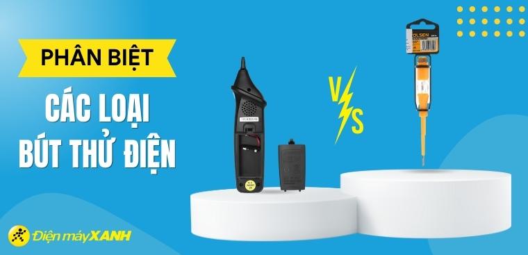 Có bao nhiêu loại bút thử điện? Nên dùng loại nào?