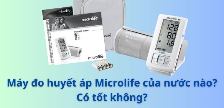 Máy đo huyết áp Microlife của nước nào? Có tốt không?