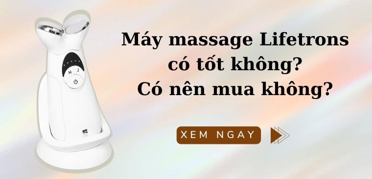 Máy massage Lifetrons có tốt không? Có nên mua không?