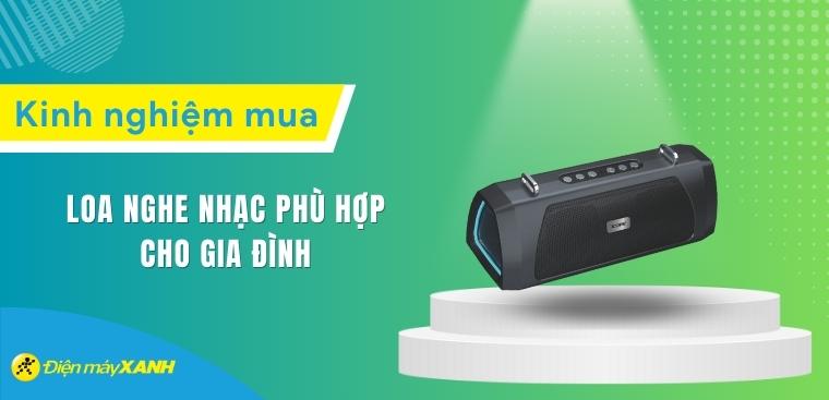 Các tiêu chí chọn mua loa nghe nhạc phù hợp cho gia đình