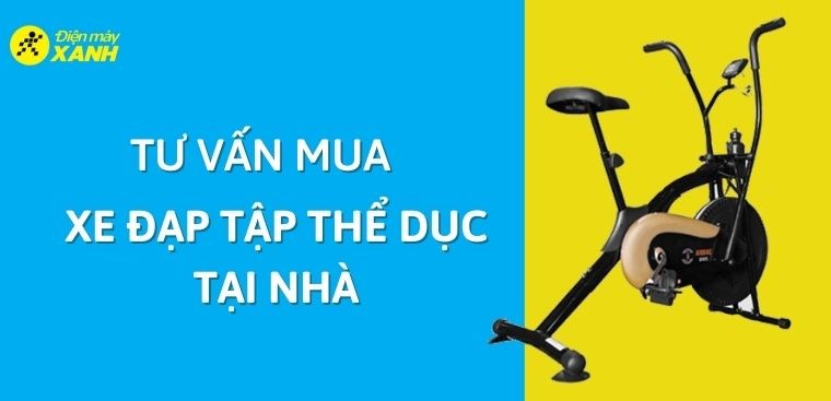 10 tiêu chí chọn mua xe đạp thể dục tại nhà phù hợp