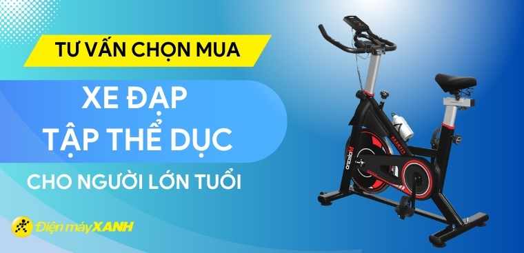 Kinh nghiệm chọn mua xe đạp tập thể dục phù hợp cho người lớn tuổi