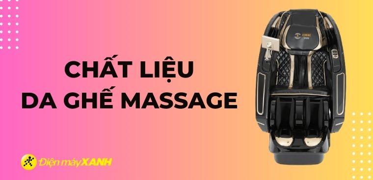Những chất liệu thường được sử dụng để làm da ghế massage