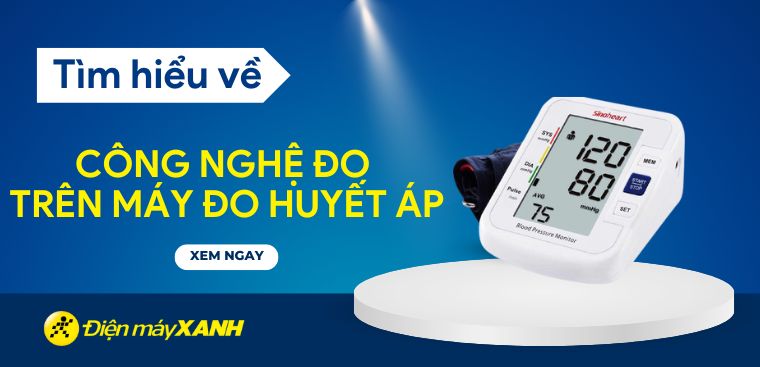 Các công nghệ đo trên máy đo huyết áp tự động