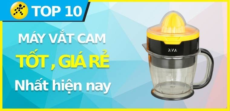 Top 10 máy vắt cam tốt, giá rẻ, nổi bật hiện nay