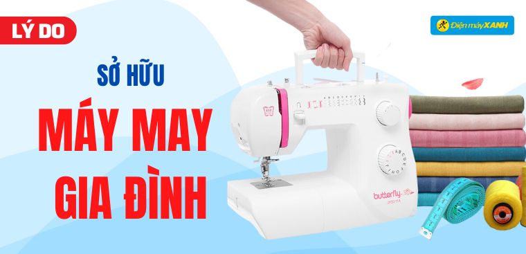 10 lý do nên sở hữu máy may gia đình mà bạn nên biết