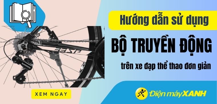 Hướng dẫn sử dụng bộ truyền động trên xe đạp thể thao đơn giản