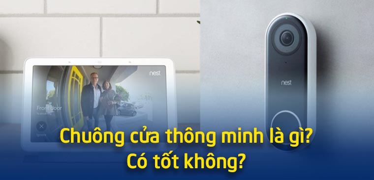 Chuông cửa thông minh là gì? Có tốt không?