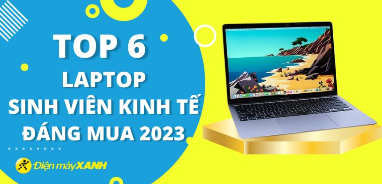 Top 5 laptop cho sinh viên kinh tế dưới 15 triệu tốt nhất 2023 tại Kinh Nghiệm Hay