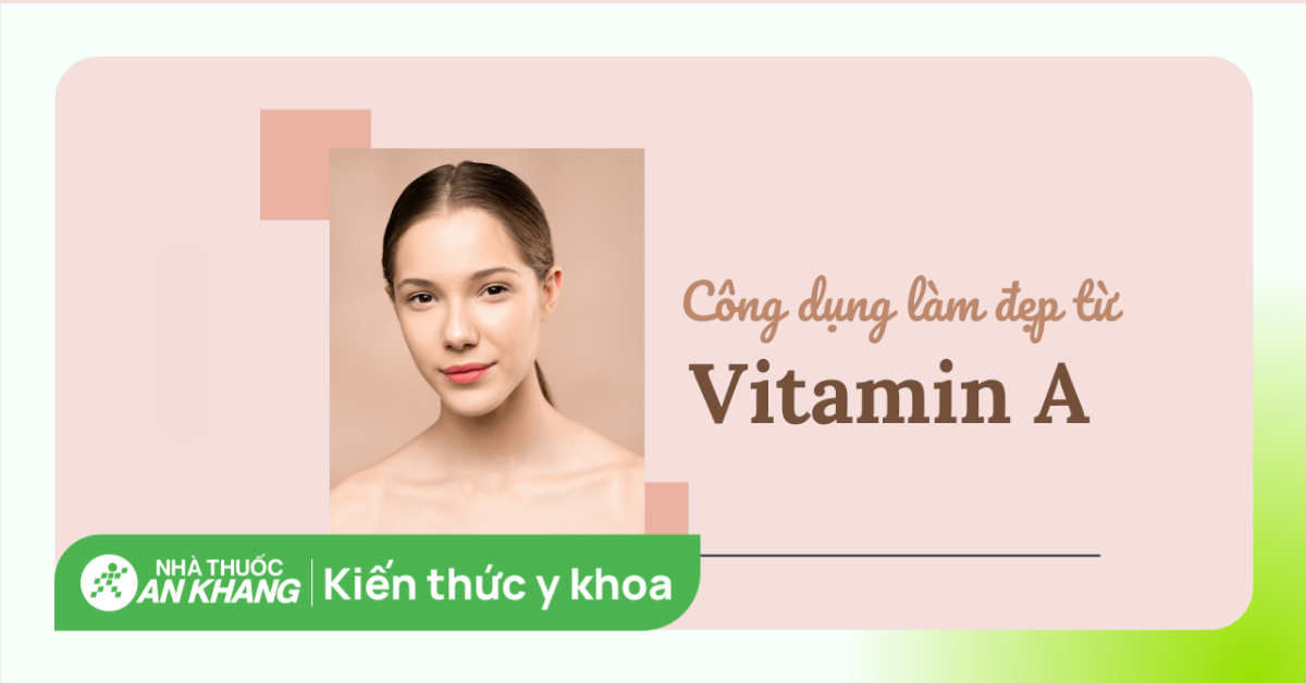 Vitamin A có tác dụng làm mờ vết nám trên da không?

