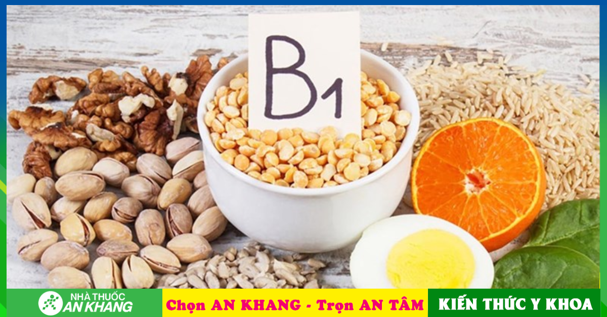Tác dụng của vitamin b 1 trong sức khỏe và cách bổ sung