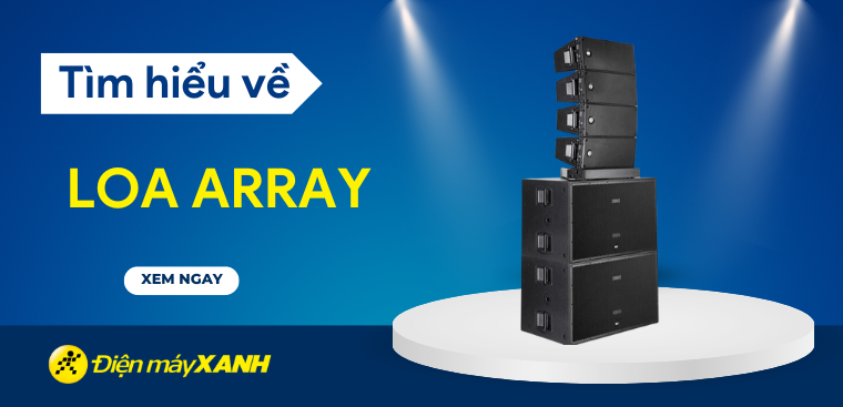 Loa Array là gì? Những điều cần biết về loa Array