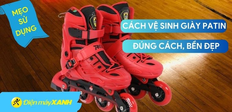 Cách vệ sinh giày patin đúng chuẩn để giày bền đẹp như mới